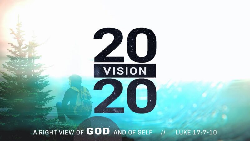 20/20 Vision - A Right View of God and of Self